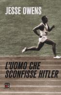 L' uomo che sconfisse Hitler di Jesse Owens edito da Piano B