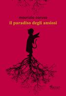 Il paradiso degli ansiosi di Maurizio Caruso edito da Ferrari Editore