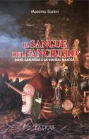 Il sangue del fanciullo. Dino Campana e la sintesi magica di Massimo Scalini edito da Pathos Edizioni