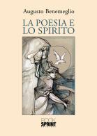La poesia e lo spirito di Augusto Benemeglio edito da BooksprintEdizioni