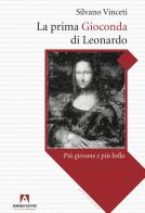 La prima Gioconda di Leonardo più giovane e più bella di Silvano Vinceti edito da Armando Editore