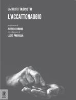 L' accattonaggio di Umberto Tasciotti edito da Aracne (Genzano di Roma)