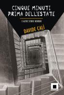 Cinque minuti prima dell'estate di Davide Calì edito da Biancoenero