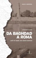 Da Baghdad a Roma. Latif Al Saadi, una storia irachena. Ediz. illustrata di Stefano Nanni edito da Prospero Editore