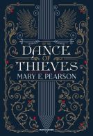 Dance of thieves. Danza dei ladri. La dilogia di Mary E. Pearson edito da Mondadori