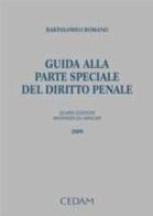 Guida alla parte speciale del diritto penale di Bartolomeo Romano edito da CEDAM