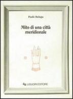 Mito di una città meridionale: Salerno (Sec. VIII-IX) di Paolo Delogu edito da Liguori