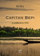 Cambogia 1992. «Capitan Bepi» di Rema edito da StreetLib
