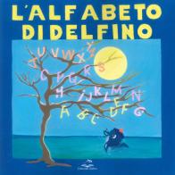 L' alfabeto di Delfino di Elisa De Pari, Elena Pezzini edito da Editoriale Delfino