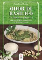 Odor di basilico. Le moderne ricette di Marialuisa Bonino edito da ERGA