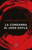 La condanna di John Doyle di Letizia Sebastiani edito da bookabook