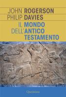 Il mondo dell'Antico Testamento. Nuova ediz. di John W. Rogerson, Phillip R. Davies edito da Queriniana