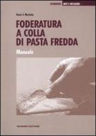 Foderatura a colla di pasta fredda di Dario F. Marletto edito da Nardini
