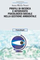 Profili di ricerca e intervento psicologico-sociale nella gestione ambientale edito da Franco Angeli