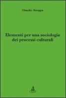 Elementi per una sociologia dei processi culturali di Claudio Stroppa edito da CLUEB