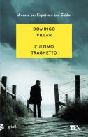 L'ultimo traghetto di Domingo Villar edito da TEA