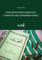 Evoluzione storico-ideologica e operativa dello jihadismo globale di Grazia Perre edito da Edizioni del Faro