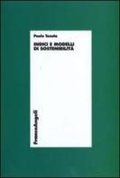 Indici e modelli di sostenibilità di Paolo Tenuta edito da Franco Angeli