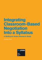Integrating Classroom-Based Negotiation Into a Syllabus. A Multicycle Action Research Study di Jemma Prior edito da Bozen-Bolzano University Press