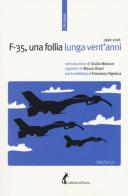 F-35, una follia lunga vent'anni 1996-2016 edito da Edizioni dell'Asino