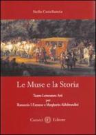 Le muse e la storia. Teatro letteratura ed arti per Ranuccio I Farnese e Margherita Aldobrandini di Stella Castellaneta edito da Cacucci