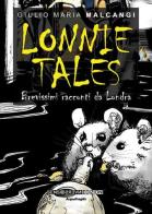 Lonnie Tales. Brevissimi racconti da Londra di Giulio M. Malcangi edito da Sensoinverso Edizioni