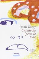 Cupido ha perso la testa di Jennie Dorny edito da Edizioni Clichy