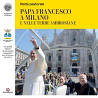 Papa Francesco a Milano e nelle terre ambrosiane. «In questa città io ho un popolo numeroso» dice il Signore (At 18,10) edito da Centro Ambrosiano