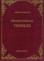 Memorie storiche vignolesi (rist. anast. Modena, 1872) di Arsenio Crespellani edito da Atesa