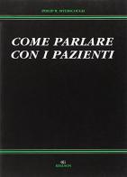 Come parlare con i pazienti di Philip Myerscough edito da Idelson-Gnocchi