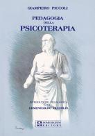 Pedagogia della psicoterapia di Giampiero Piccoli edito da UPSEL Domeneghini