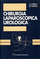 Chirurgia laparoscopica urologica di L. G. Gomella, M. Kozminski, H. N. Winfield edito da CIC Edizioni Internazionali