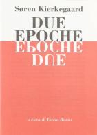 Due epoche di Søren Kierkegaard edito da Stampa Alternativa