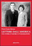 Lettere dall'America. Una storia d'amore e d'emigrazione di Maria Grazia Salonna edito da Affinità Elettive Edizioni