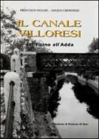 Il canale Villoresi dal Ticino all'Adda. Ediz. illustrata di Francesco Ogliari, Angelo Cremonesi edito da Edizioni Selecta