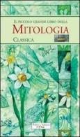 Il piccolo grande libro della mitologia classica edito da Mulino Don Chisciotte