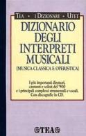 Dizionario degli interpreti musicali (musica classica e operistica) edito da TEA