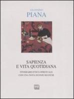 Sapienza e vita quotidiana. Itinerario etico-spirituale di Giannino Piana edito da Interlinea