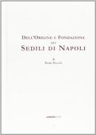 Dell'origine e fondazione dei Sedili di Napoli di Camillo Tutini edito da Luciano