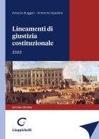 Lineamenti di giustizia costituzionale di Antonio Ruggeri, Antonino Spadaro edito da Giappichelli