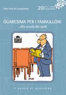 Quaresima per i fannulloni... Alla scuola dei santi vol.20 di Max Huot de Longchamp edito da Il Pozzo di Giacobbe