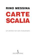 Carte Scalia. Un archivio non solo rivoluzionario di Rino Messina edito da Istituto Poligrafico Europeo