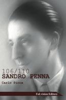 106/110. Sandro Penna di Carlo Picca edito da FaLvision Editore