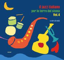Il jazz italiano per le terre del sisma. Ediz. illustrata vol.4 edito da Postcart Edizioni