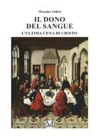 Il dono del sangue. L'ultima cena del Cristo di Massimo Trifirò edito da StreetLib