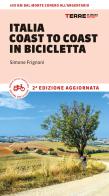 Italia coast to coast in bicicletta. 450 km dal Monte Conero all'Argentario di Simone Frignani edito da Terre di Mezzo