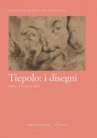 Tiepolo: i disegni. Atti del convegno, Udine, 4-5 marzo 2022 edito da Scripta