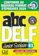 ABC DELF. Junior Scolaire. B1. Conforme au nouveau format d'épreuves.Per le Scuole superiori. Con e-book edito da CLE International