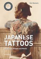 Japanese tattoos. Meanings, shapes and motifs di Yori Moriarty edito da Promopress