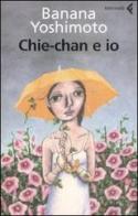 Chie-Chan e io di Banana Yoshimoto edito da Feltrinelli